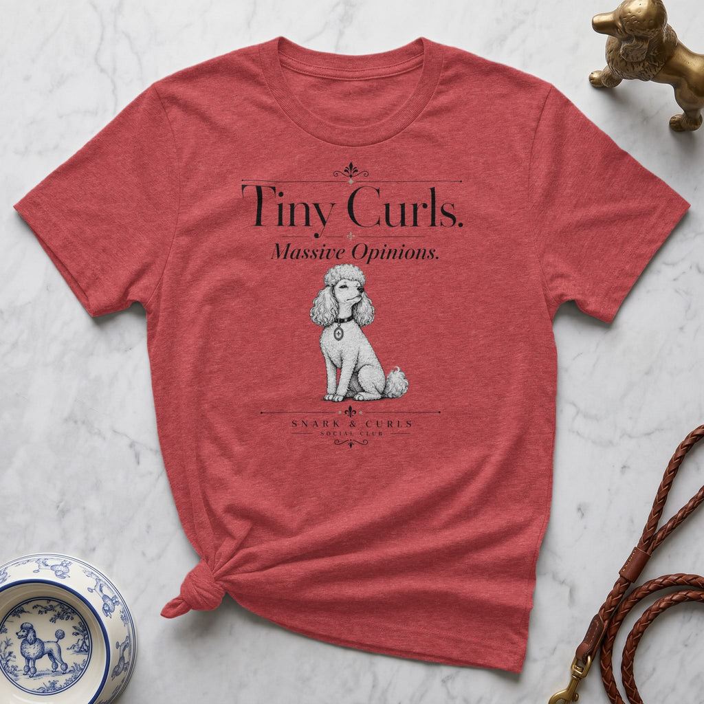 Red t-shirt with "Tiny Curls. Massive Opinions." and a poodle illustration.
