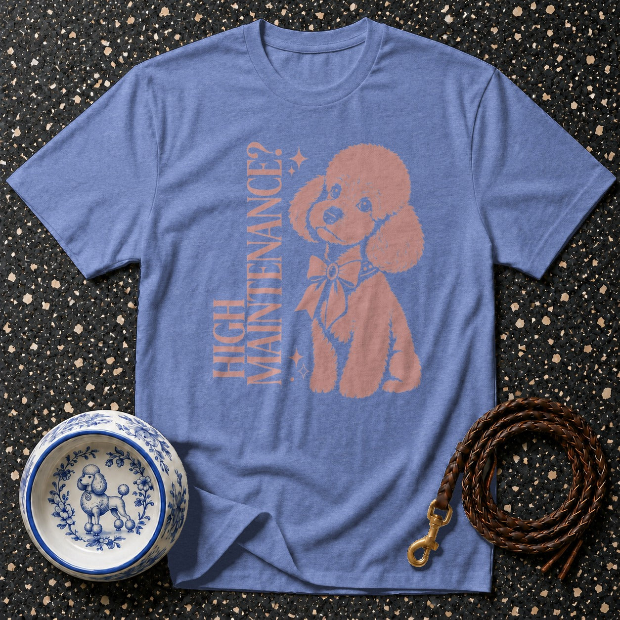 Blue t-shirt with graphic of poodle and text "HIGH MAINTENANCE?".