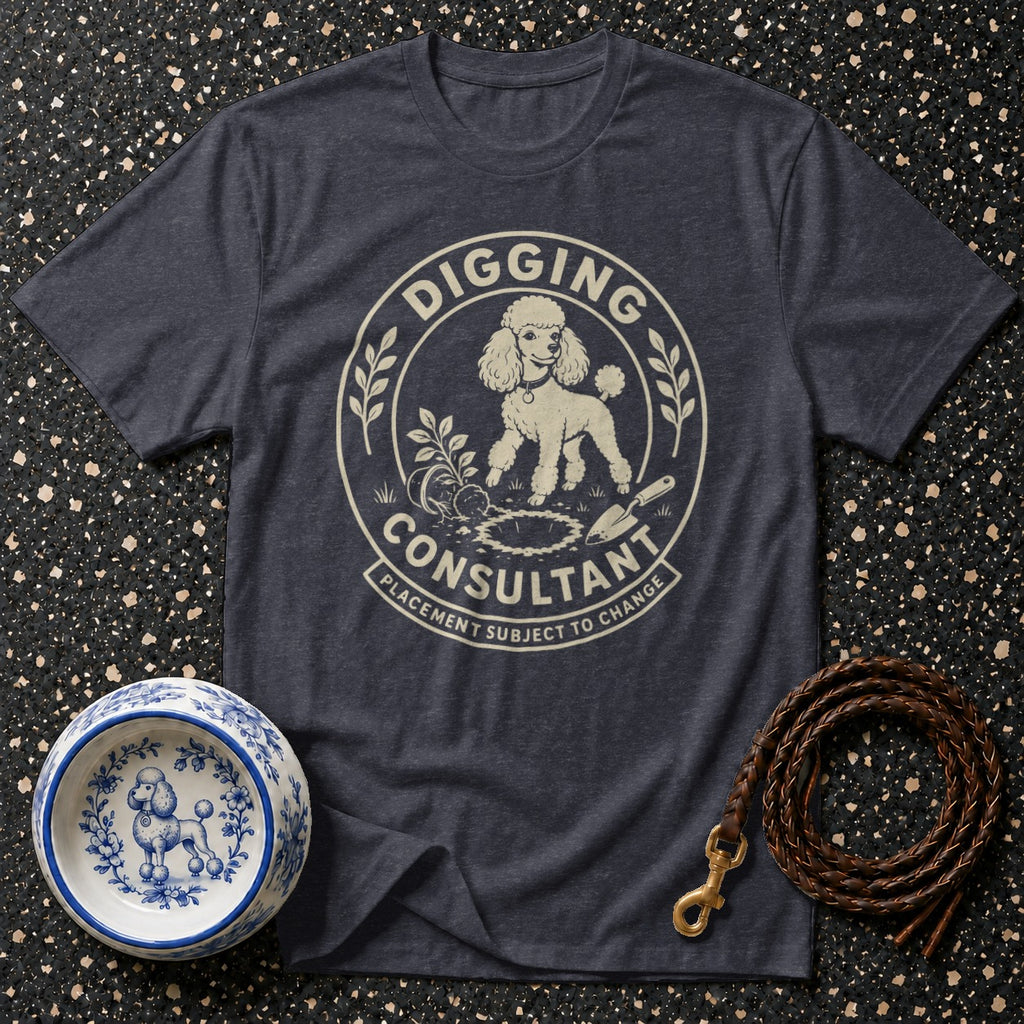 T-shirt with a poodle digging graphic and text: "Digging Consultant"