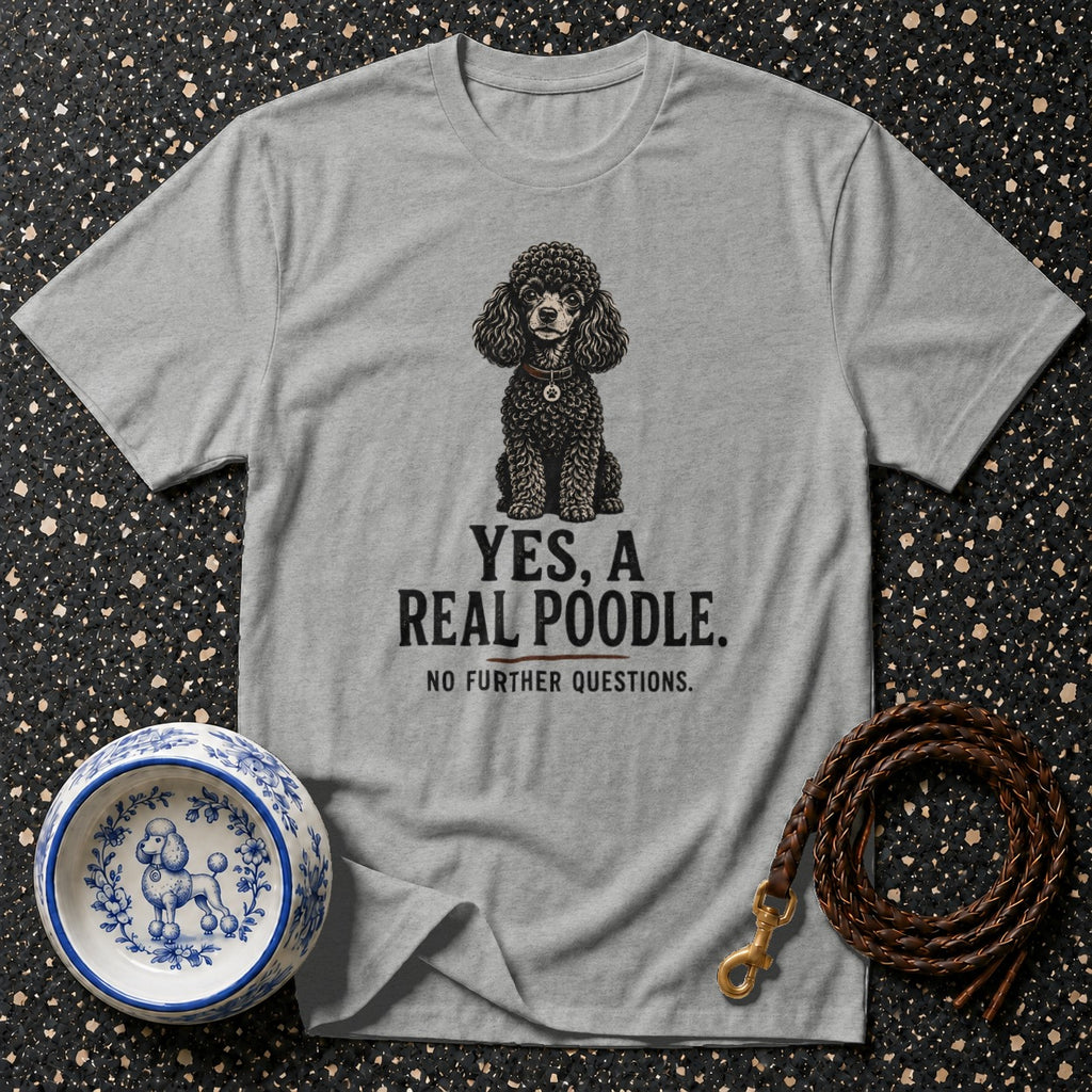 Grey t-shirt with poodle illustration and text: YES, A REAL POODLE.