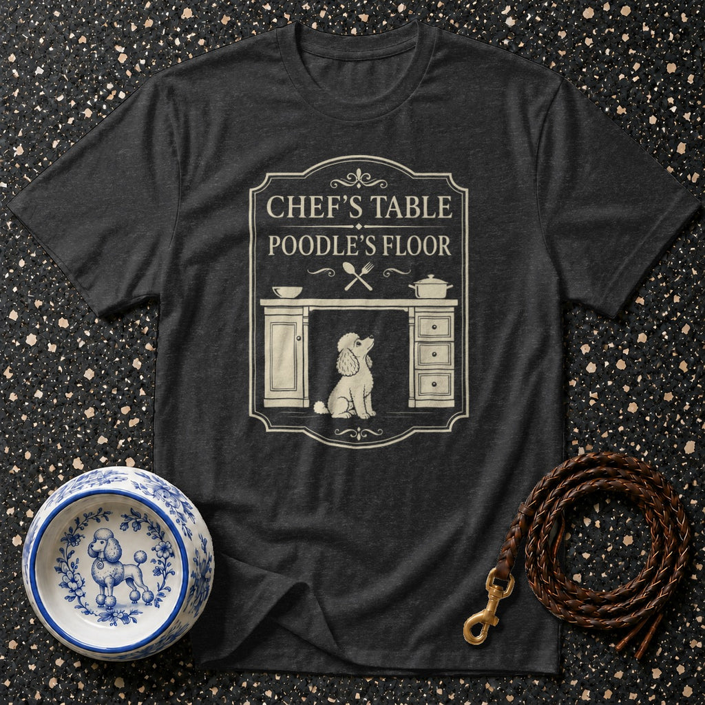 Dark t-shirt with text "Chef's Table Poodle's Floor" and a poodle graphic.