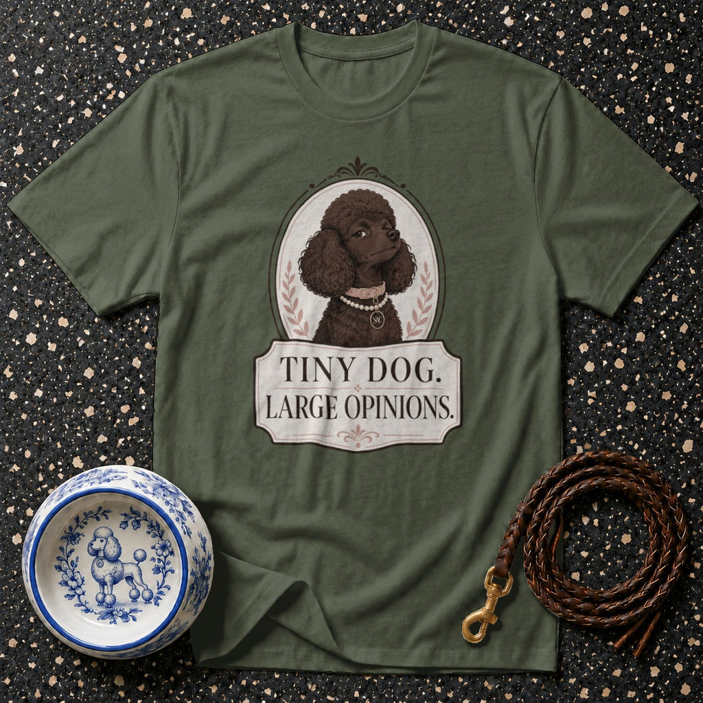 Green t-shirt with dark brown poodle illustration and text "Tiny Dog. Large Opinions."