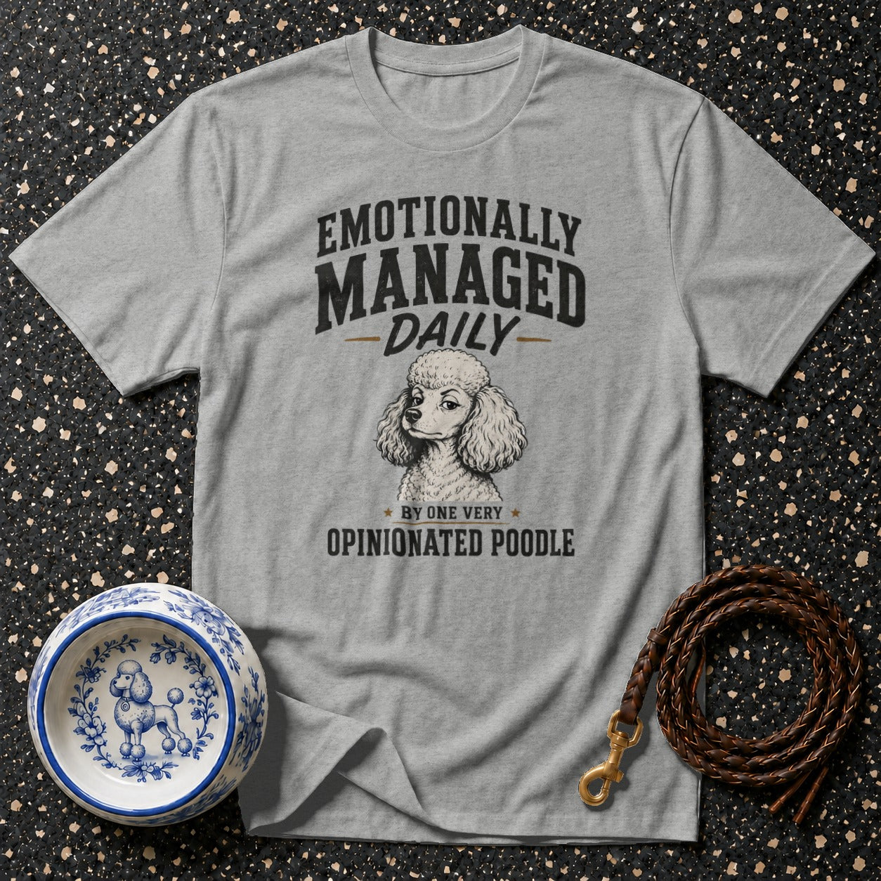 Grey t-shirt with poodle graphic and text: "Emotionally Managed Daily - By One Very Opinionated Poodle".