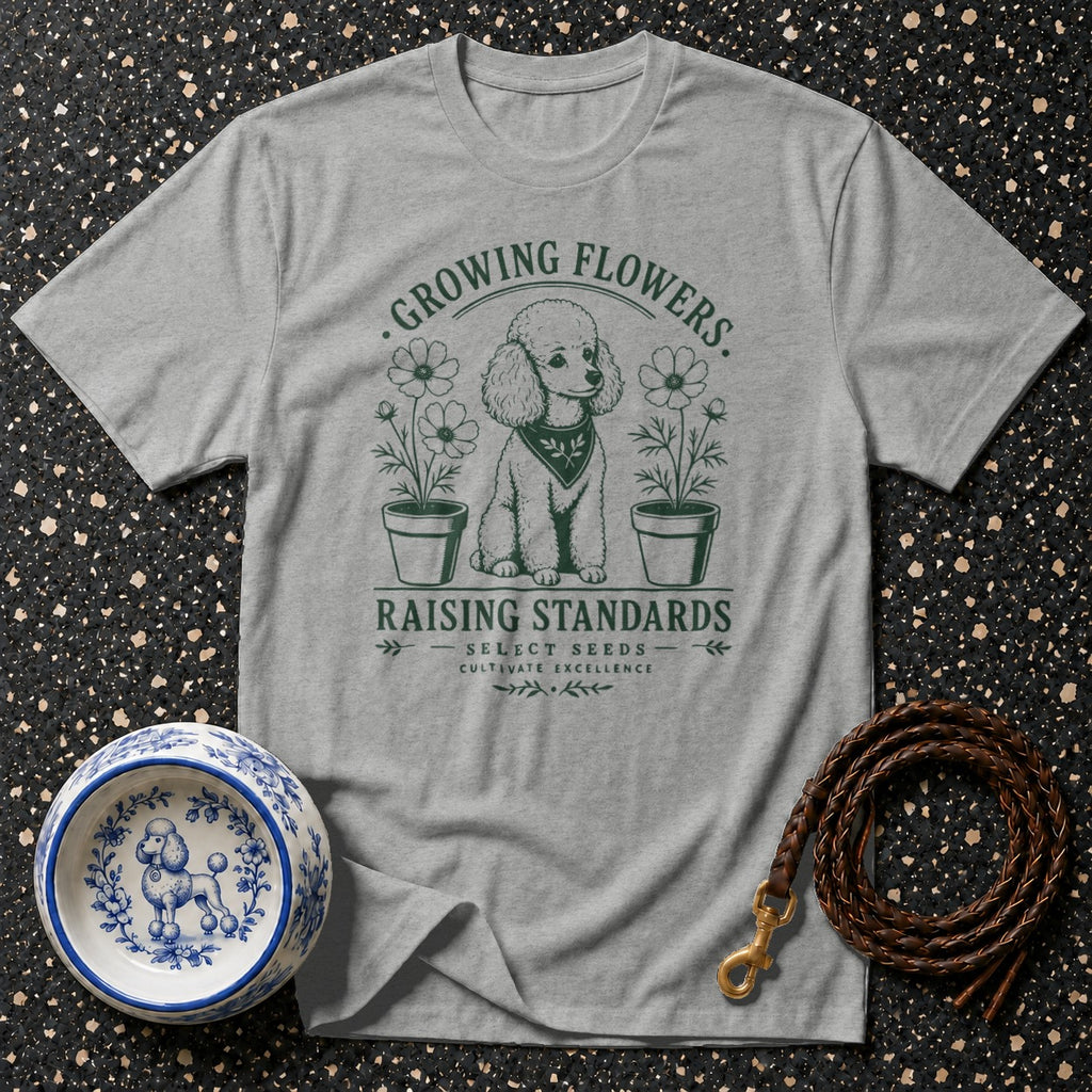 Grey t-shirt with poodle, flowers, and text "Growing Flowers. Raising Standards. Select Seeds. Cultivate Excellence."