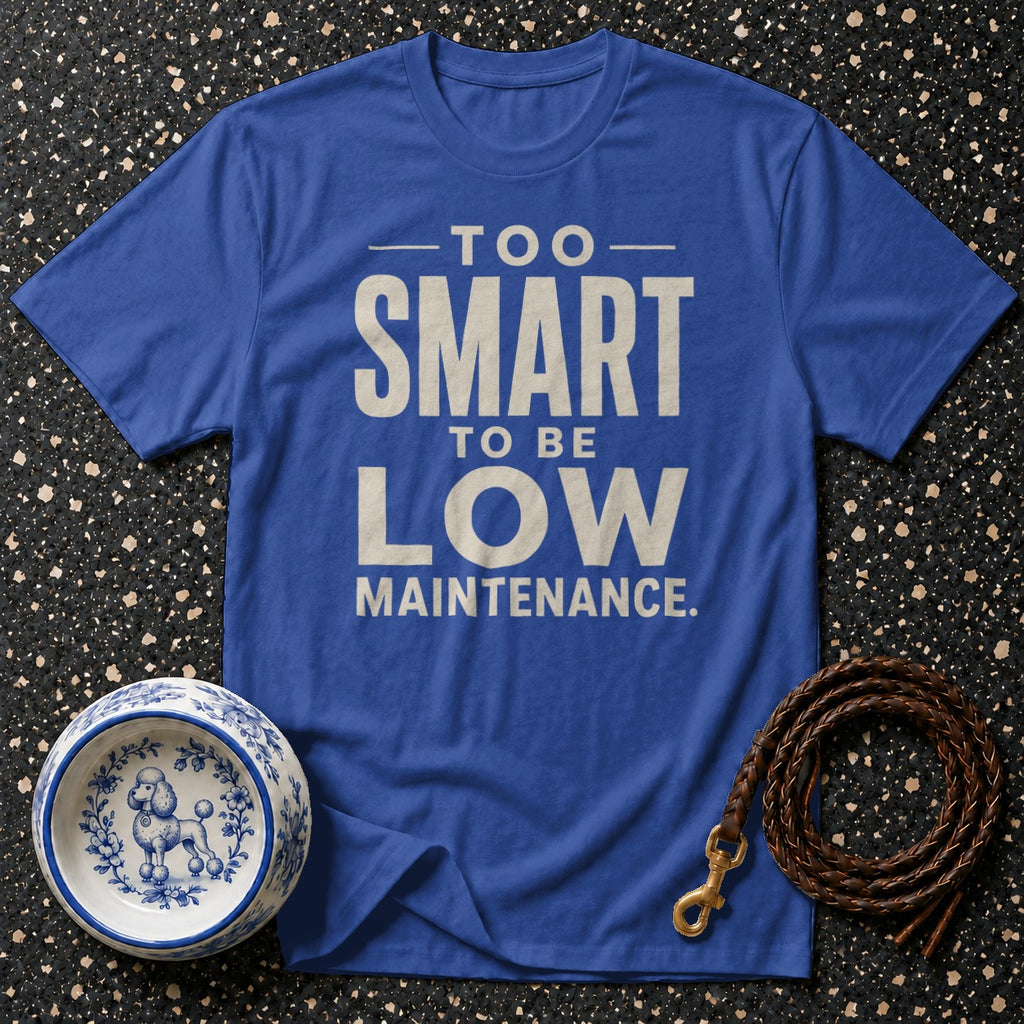 Blue t-shirt with "TOO SMART TO BE LOW MAINTENANCE" text, dog bowl, and leash.
