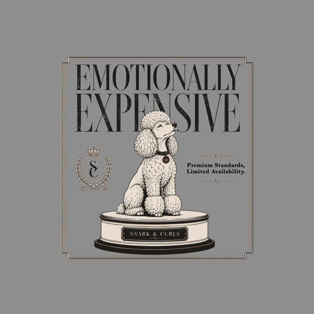 White poodle sits on a pedestal with "Emotionally Expensive" text.