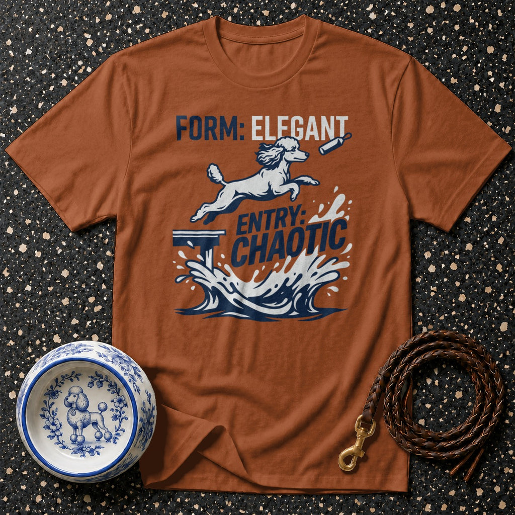 Brown t-shirt with a poodle jumping into water, text says "FORM: ELEGANT ENTRY: CHAOTIC".