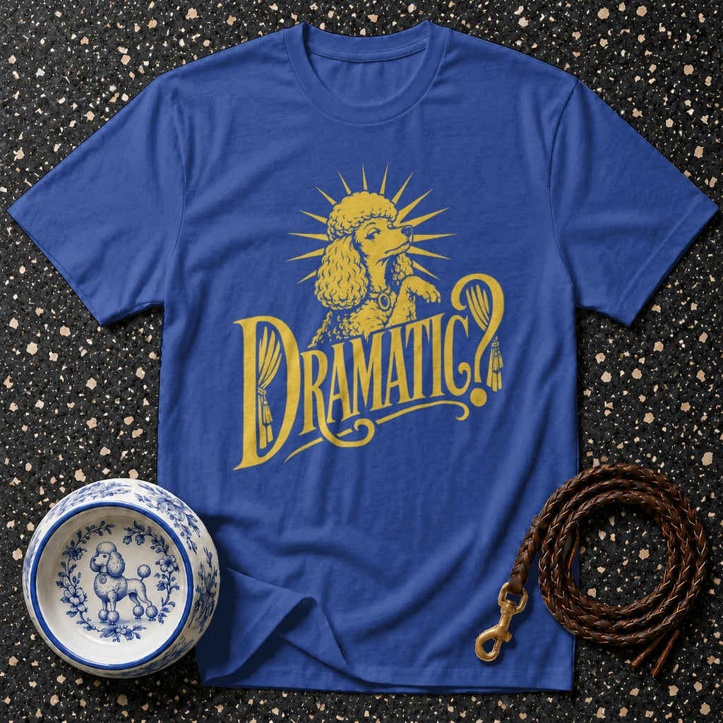 Blue t-shirt with yellow poodle graphic and "DRAMATIC?" text.