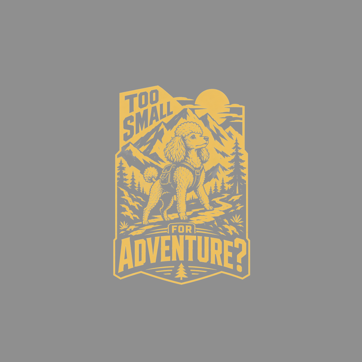 Poodle on a mountain trail with text "Too Small For Adventure?"