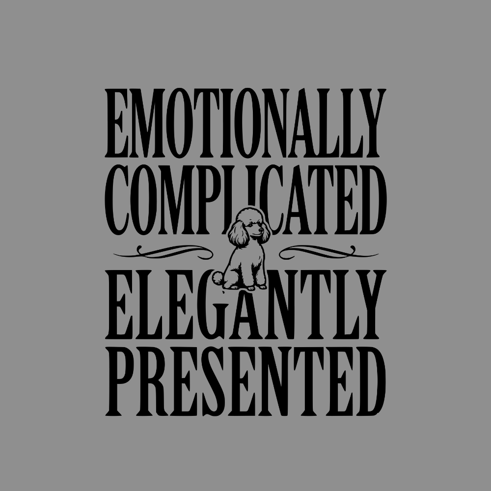 Poodle graphic with text "Emotionally Complicated Elegantly Presented".