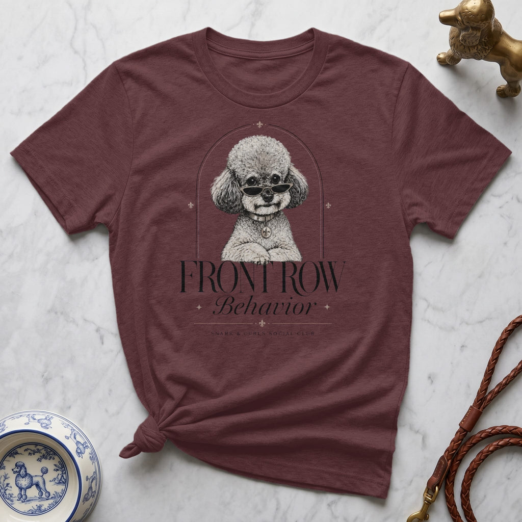 Maroon t-shirt with sunglasses-wearing poodle graphic and "FRONT ROW BEHAVIOR" text.