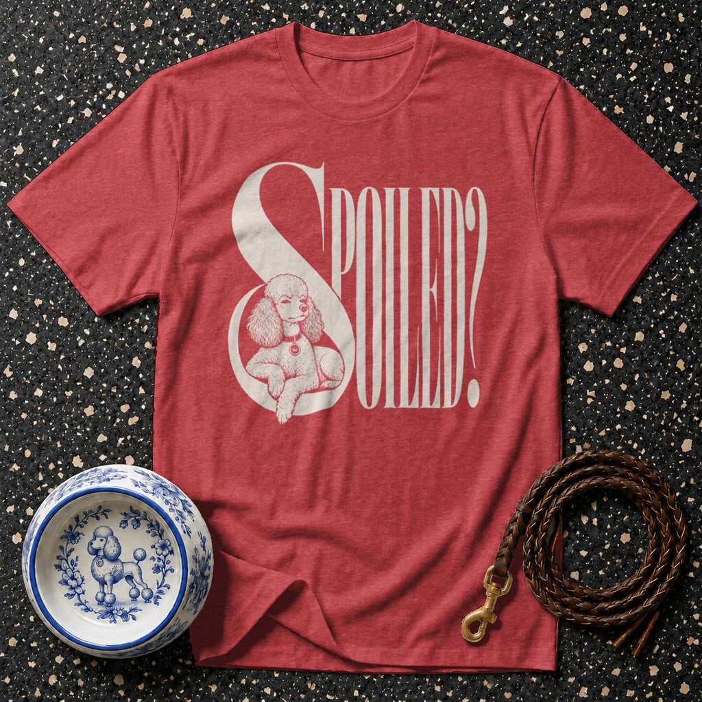 Red t-shirt with a poodle graphic and the word "Spoiled?".