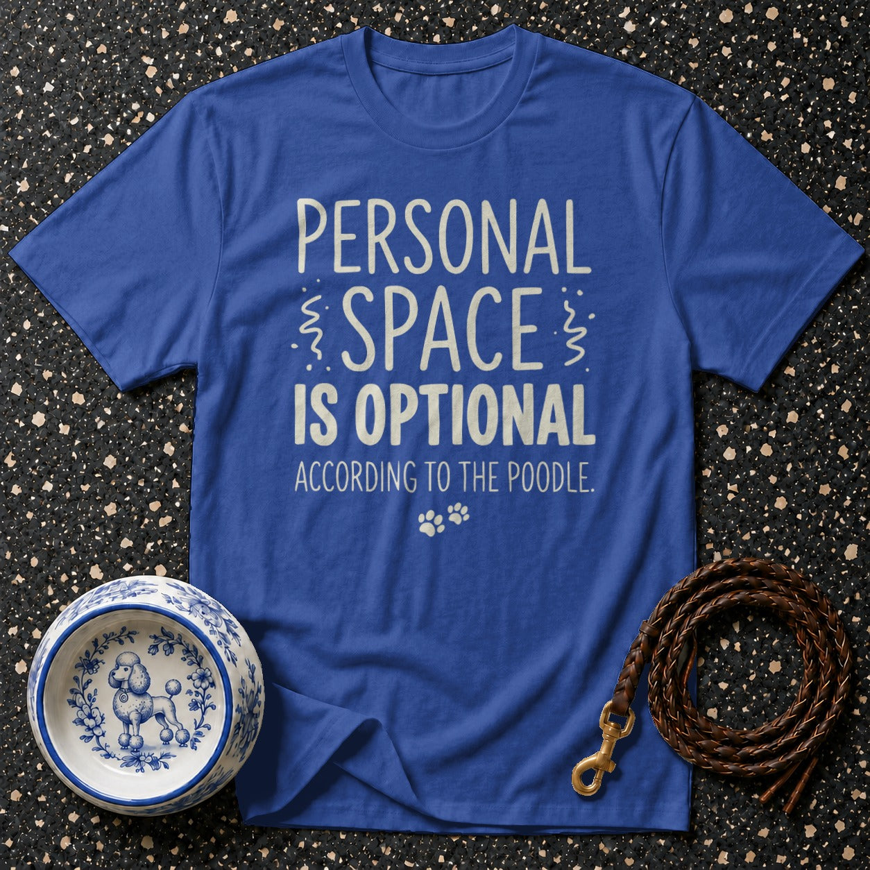 Blue t-shirt with text "Personal Space is Optional According to the Poodle".