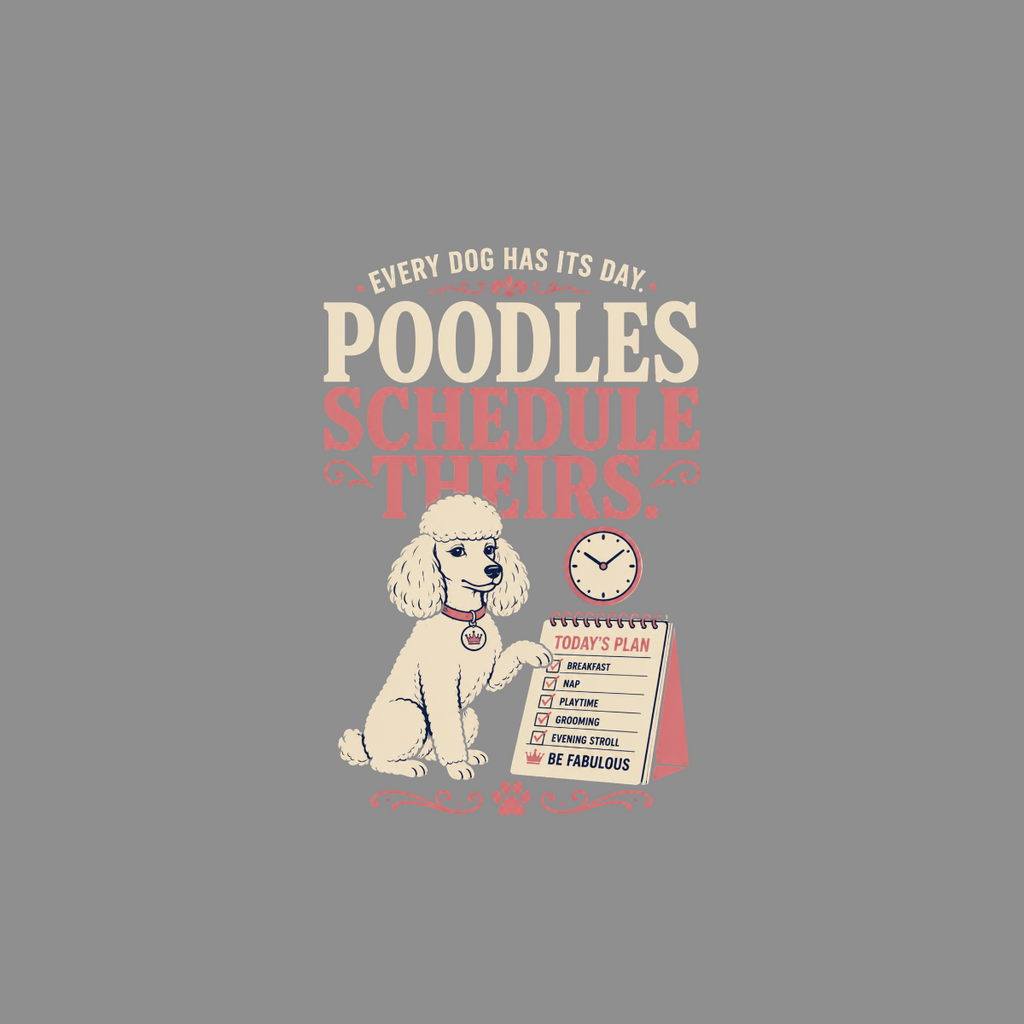 Poodle with a schedule titled "Today's Plan" listing "Be Fabulous".