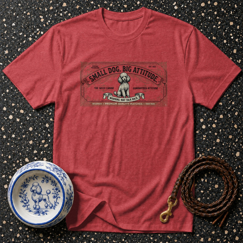 Red t-shirt with "Small Dog. Big Attitude." design, poodle, dog bowl, and leash.