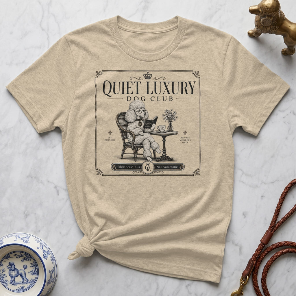 Tan t-shirt with "Quiet Luxury Dog Club" text and a poodle illustration.