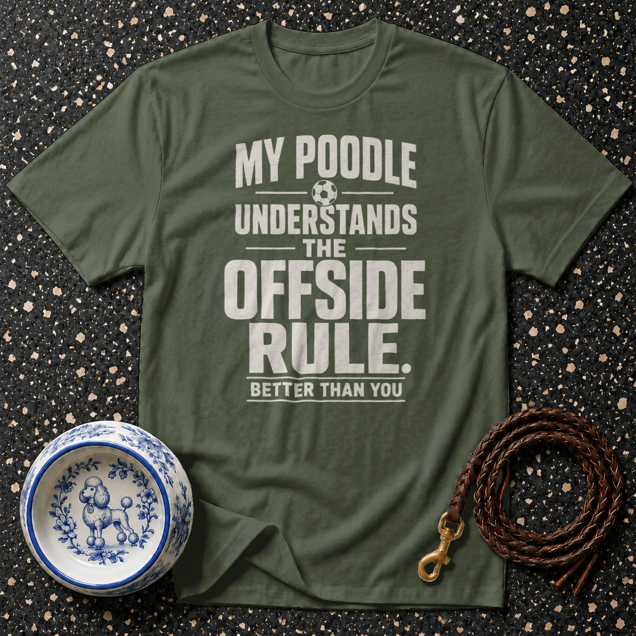 Green t-shirt with text "My poodle understands the offside rule. Better than you."