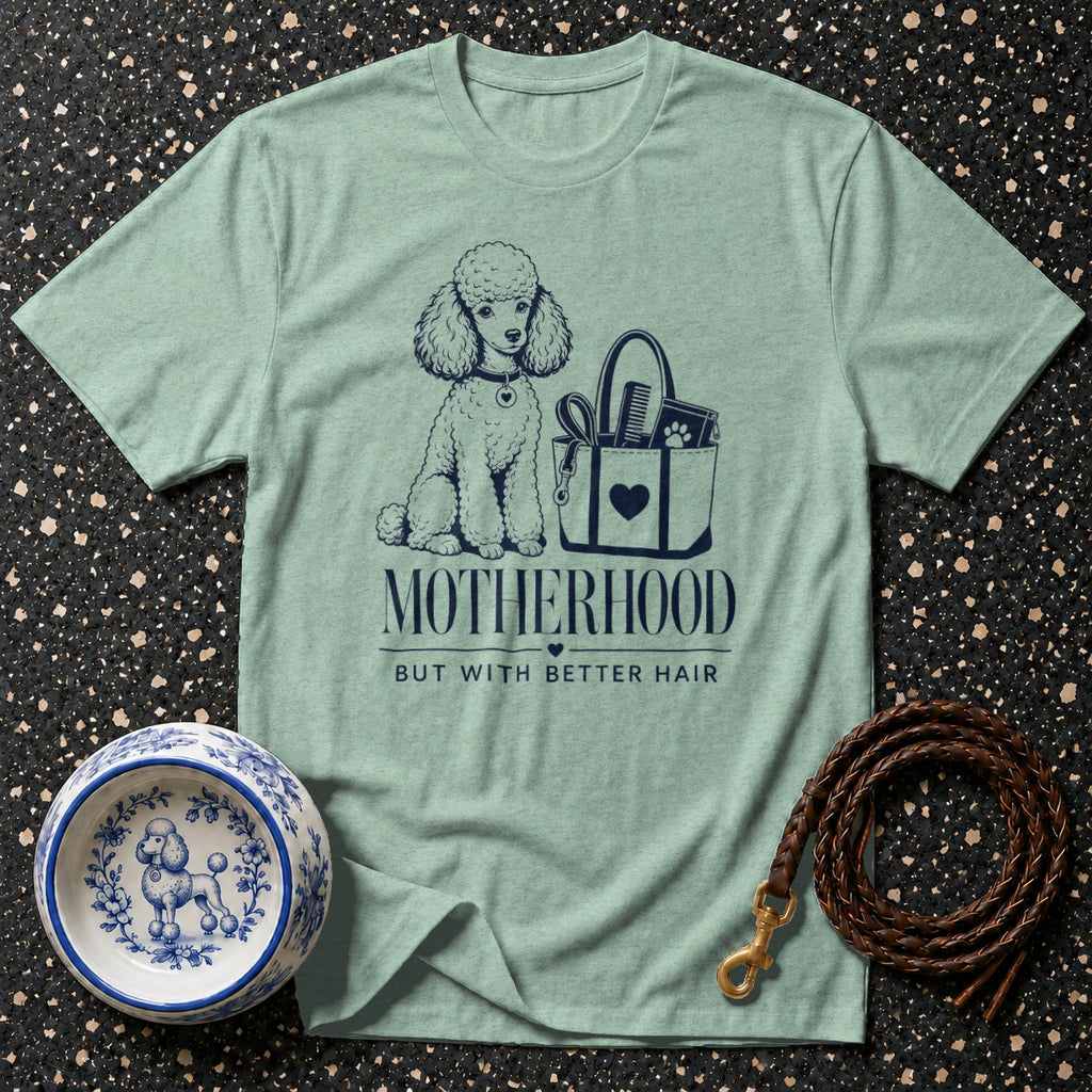 Light blue t-shirt with poodle graphic and "Motherhood But With Better Hair" text.