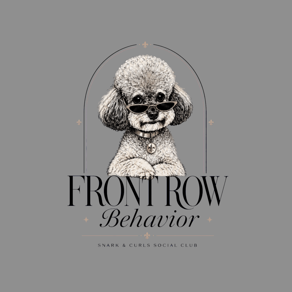 Poodle wearing sunglasses and a necklace, with "FRONT ROW Behavior" text.