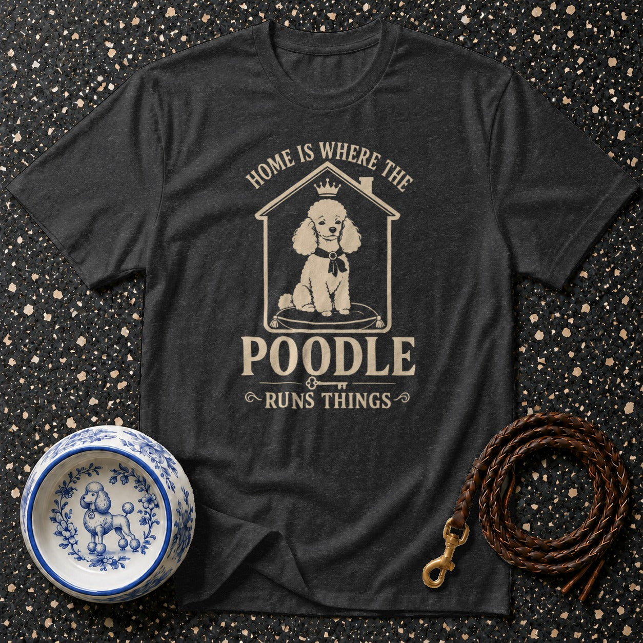 T-shirt with graphic of poodle in house, text "Home is Where the Poodle Runs Things".