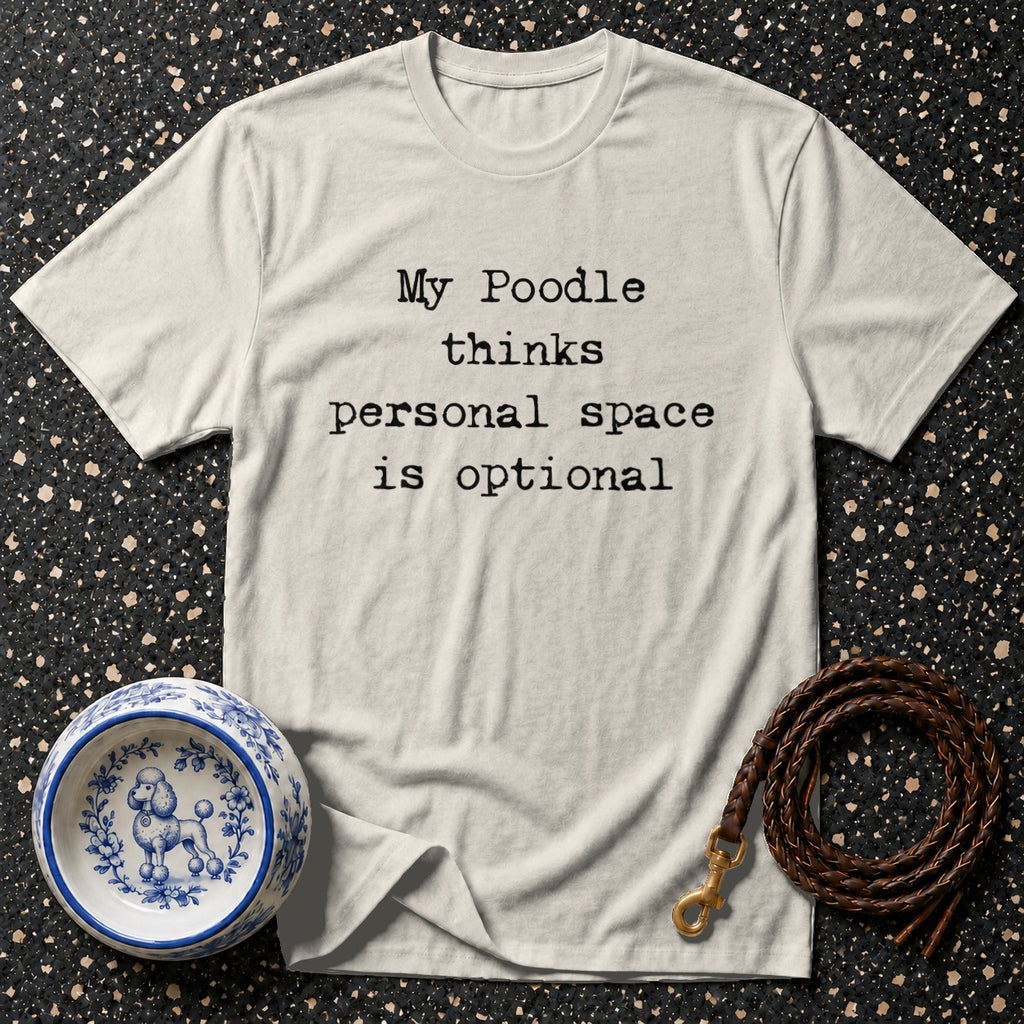 Cream t-shirt with black text "My Poodle thinks personal space is optional".