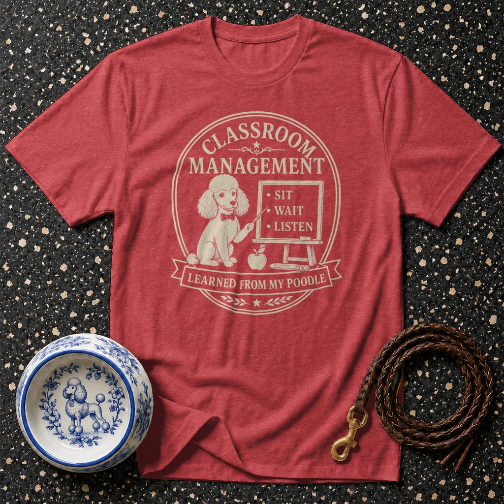 Red t-shirt with cream graphic of poodle teaching "Sit, Wait, Listen" in "Classroom Management".