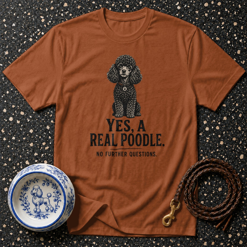 T-shirt with black poodle graphic and text "YES, A REAL POODLE. NO FURTHER QUESTIONS."