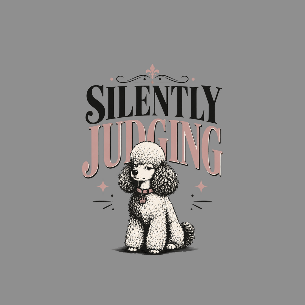 Illustration of a poodle with text "SILENTLY JUDGING" above.