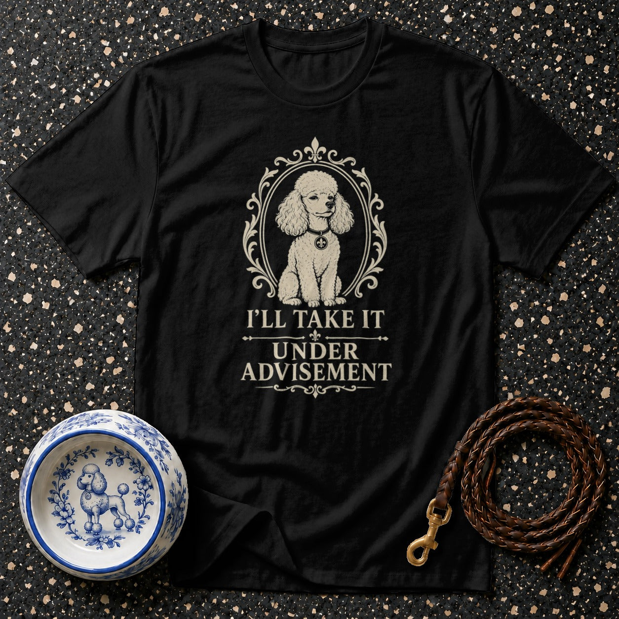 Black t-shirt with a poodle graphic and text: "I'LL TAKE IT UNDER ADVISEMENT".