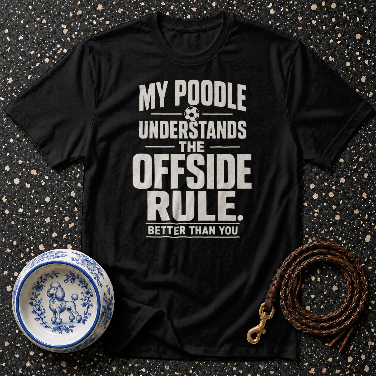 Black t-shirt with text "My Poodle Understands The Offside Rule. Better Than You."