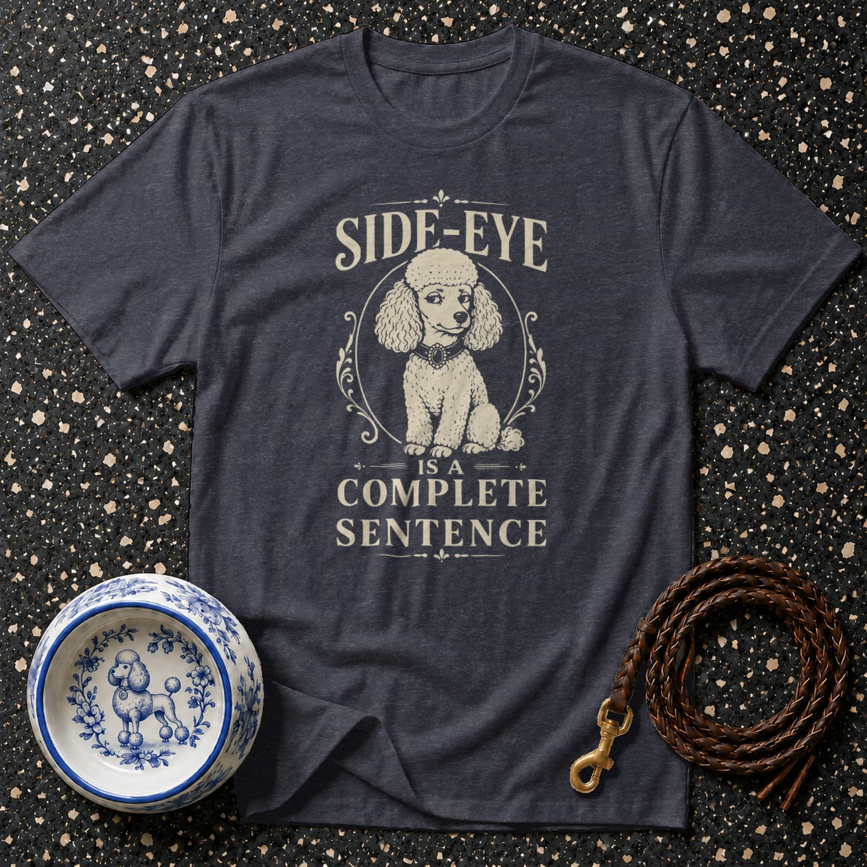 Dark grey t-shirt with text and poodle graphic: "Side-eye is a complete sentence."