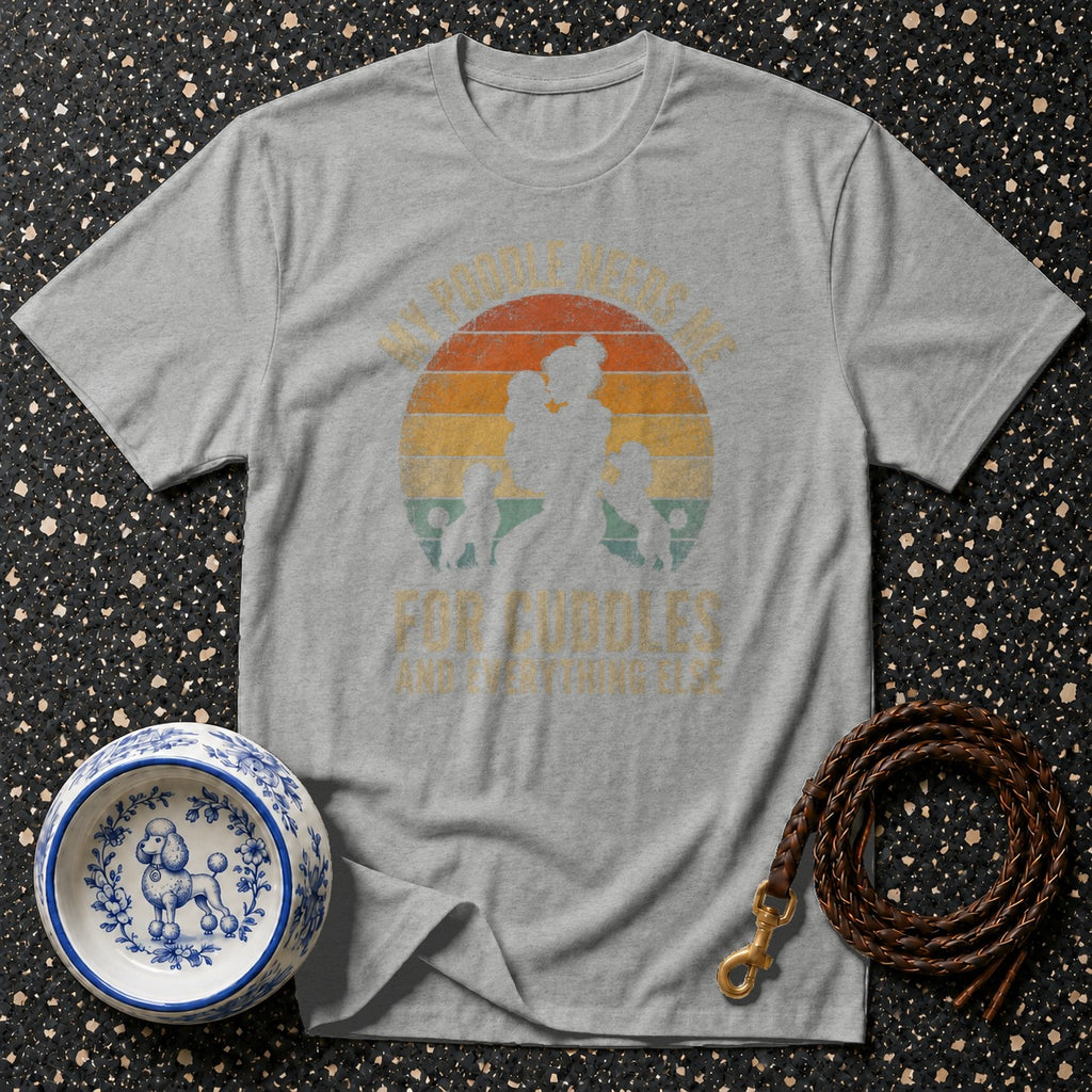 Grey T-shirt with "My Poodle Needs Me For Cuddles" text and poodle silhouettes.